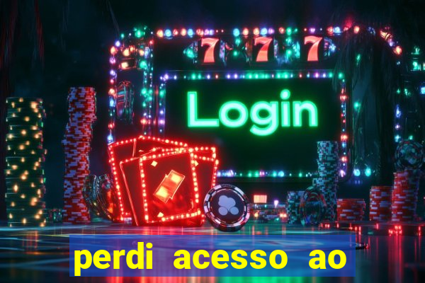 perdi acesso ao google authenticator